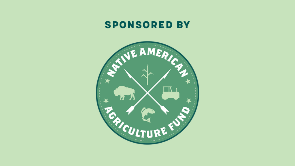 Sponsored by Native American Agriculture Fund